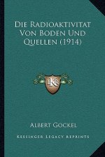 Die Radioaktivitat Von Boden Und Quellen (1914)