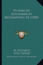 Plutarchs Ausgewahlte Biographien V4 (1898)