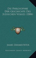 Die Philosophie Der Geschichte Des Judischen Volkes (1884)