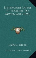 Litterature Latine Et Histoire Du Moyen Age (1890)
