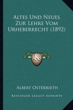Altes Und Neues Zur Lehre Vom Urheberrecht (1892)