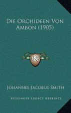 Die Orchideen Von Ambon (1905)
