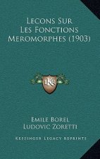 Lecons Sur Les Fonctions Meromorphes (1903)