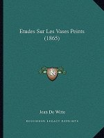 Etudes Sur Les Vases Peints (1865)