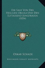 Die Sage Von Der Heiligen Ursula Und Den Elftausend Jungfrauen (1854)