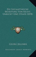 Die Socialethische Bedeutung Von Recht, Unrecht Und Strafe (1878)
