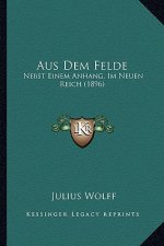 Aus Dem Felde: Nebst Einem Anhang, Im Neuen Reich (1896)