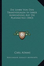 Die Lehre Von Den Transversalen In Ihrer Anwendung Auf Die Planimetrie (1843)