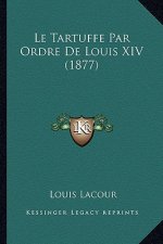 Le Tartuffe Par Ordre De Louis XIV (1877)