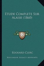 Etude Complete Sur Alaise (1860)
