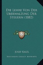 Die Lehre Von Der Uberwalzung Der Steuern (1882)