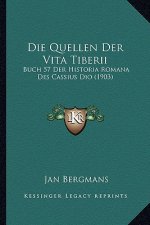 Die Quellen Der Vita Tiberii: Buch 57 Der Historia Romana Des Cassius Dio (1903)