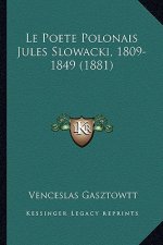 Le Poete Polonais Jules Slowacki, 1809-1849 (1881)