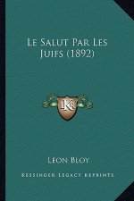 Le Salut Par Les Juifs (1892)