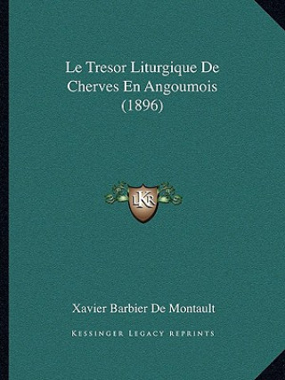 Le Tresor Liturgique De Cherves En Angoumois (1896)