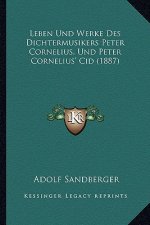 Leben Und Werke Des Dichtermusikers Peter Cornelius, Und Peter Cornelius' Cid (1887)