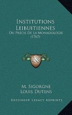 Institutions Leibuitiennes: Ou Precis De La Monadologie (1767)
