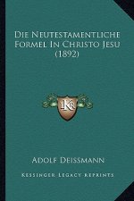 Die Neutestamentliche Formel In Christo Jesu (1892)