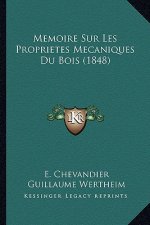 Memoire Sur Les Proprietes Mecaniques Du Bois (1848)