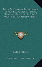 De La Revolution Economique Et Monetaire Qui Eut Lieu A Rome Au Milieu Du III Siecle Avant L'Ere Chretienne (1885)