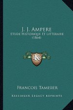 J. J. Ampere: Etude Historique Et Litteraire (1864)
