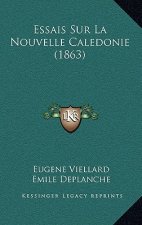 Essais Sur La Nouvelle Caledonie (1863)