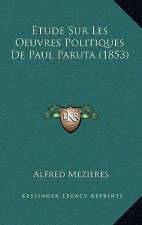 Etude Sur Les Oeuvres Politiques de Paul Paruta (1853)