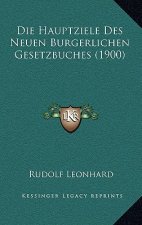 Die Hauptziele Des Neuen Burgerlichen Gesetzbuches (1900)