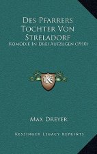 Des Pfarrers Tochter Von Streladorf: Komodie In Drei Aufzugen (1910)