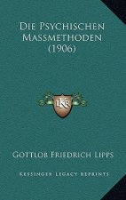 Die Psychischen Massmethoden (1906)