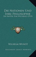 Die Nationen Und Ihre Philosophie: Ein Kapitel Zum Weltkrieg (1915)