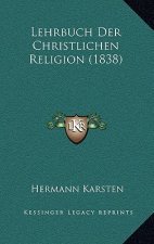 Lehrbuch Der Christlichen Religion (1838)