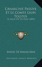 L'Anarchie Passive Et Le Comte Leon Tolstoi: Le Salut Est En Vous (1895)