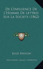 De L'Influence De L'Homme De Lettres Sur La Societe (1862)