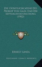 Die Oktateuchcatene Des Prokop Von Gaza Und Die Septuagintaforschung (1902)