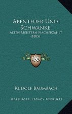 Abenteuer Und Schwanke: Alten Meistern Nacherzahlt (1885)