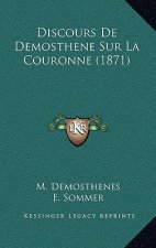 Discours De Demosthene Sur La Couronne (1871)