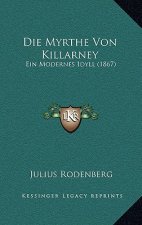 Die Myrthe Von Killarney: Ein Modernes Idyll (1867)