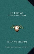 Le Prisme: Poesies Diverses (1886)