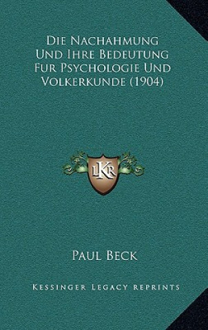 Die Nachahmung Und Ihre Bedeutung Fur Psychologie Und Volkerkunde (1904)