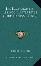Les Economistes, Les Socialistes Et Le Christianisme (1849)