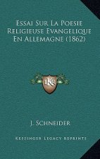 Essai Sur La Poesie Religieuse Evangelique En Allemagne (1862)