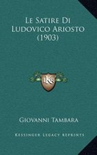 Le Satire Di Ludovico Ariosto (1903)