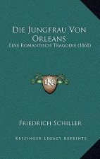 Die Jungfrau Von Orleans: Eine Romantisch Tragodie (1868)