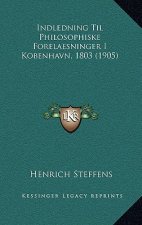 Indledning Til Philosophiske Forelaesninger I Kobenhavn, 1803 (1905)