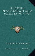 Le Tribunal Revolutionnaire De La Lozere En 1793 (1893)