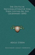 Die Deutsche Nationallitteratur Vom Tode Goethes Bis Zur Gegenwart (1890)