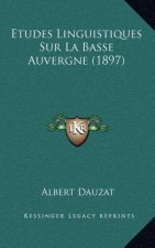 Etudes Linguistiques Sur La Basse Auvergne (1897)