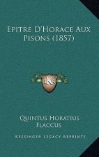 Epitre D'Horace Aux Pisons (1857)