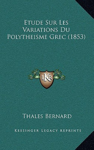 Etude Sur Les Variations Du Polytheisme Grec (1853)